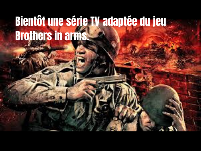 nouvelle série brothers in arms